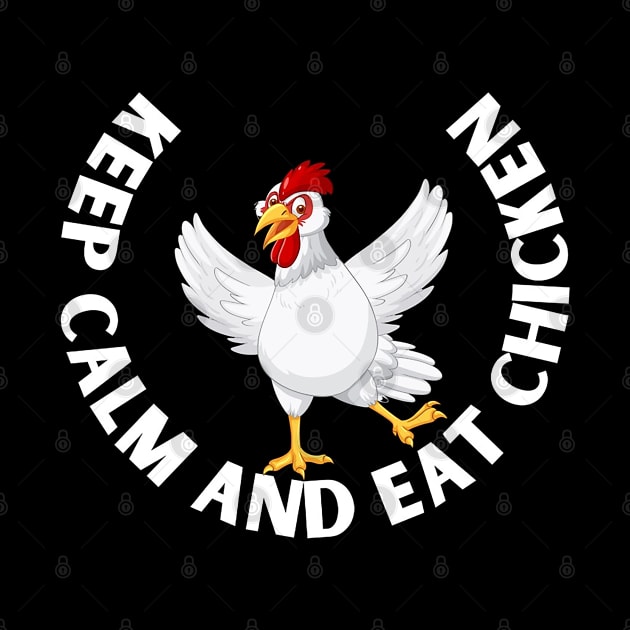 keep calm and eat chicken by victoriahague