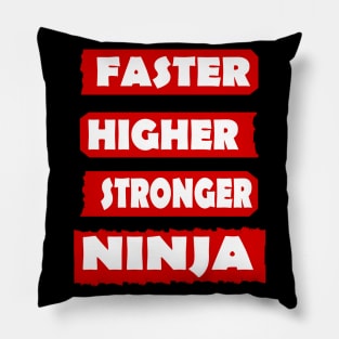 Fast Higher Stronger Ninja Karate Sport Samurai Pillow