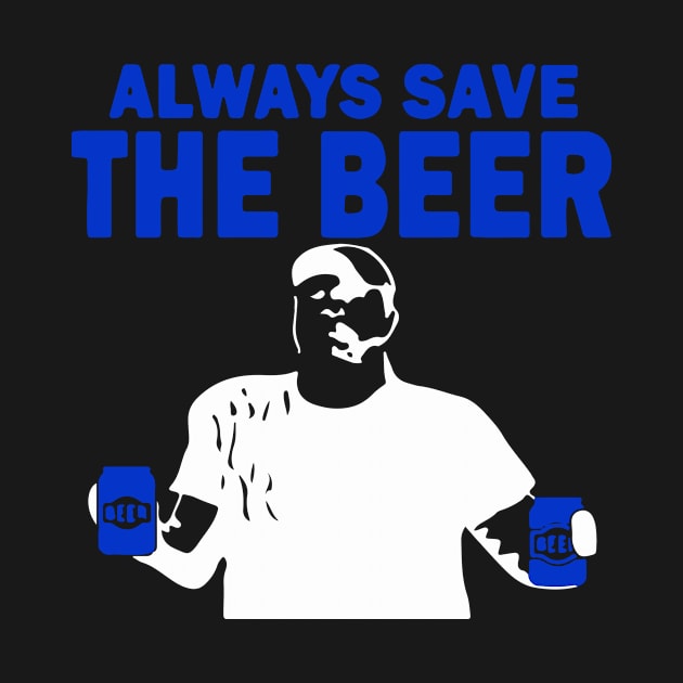 Always Save The Beers Funny by iK4