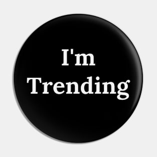 I'm Trending Pin