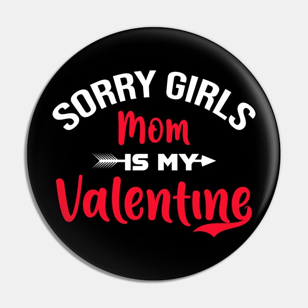 Sorry Girls my mom Is My Valentine Pin by Giftyshoop