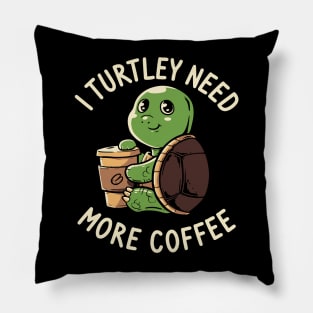 I Need More Coffee to be faster Tee Pillow