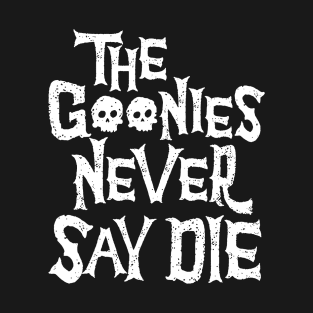 The Goonies Never Say Dies T-Shirt