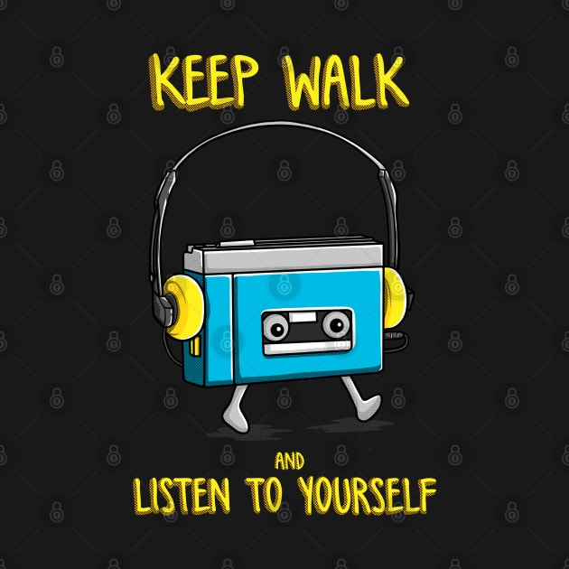 keep walk and listen to yourself by opoyostudio