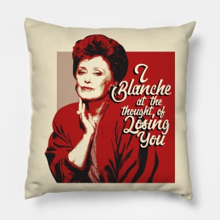 Blanche Devereaux Valentine Quote Pillow