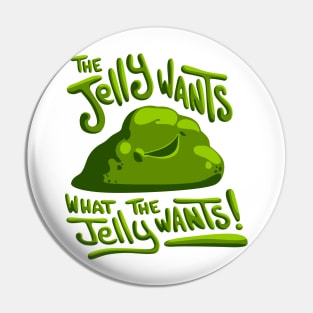 The jelly wants... Pin