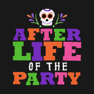 Afterlife Of The Party T-Shirt