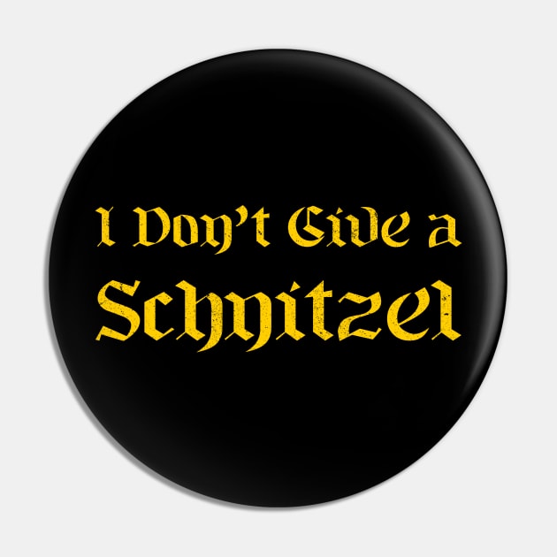 I don't give a schnitzel Pin by HighBrowDesigns