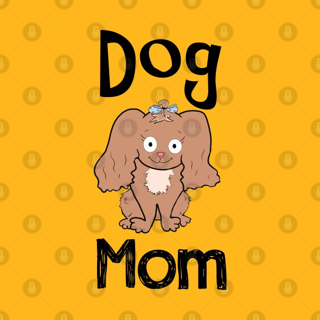Dog Mom by DitzyDonutsDesigns