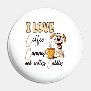 I Love Coffee Canines and Cuddles Dalmatian Owner Funny Pin