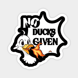 No Ducks Given Magnet