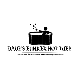 DAVE’S BUNKER HOT TUBS T-Shirt