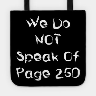 We Do Not Speak Of Page 250 Tote