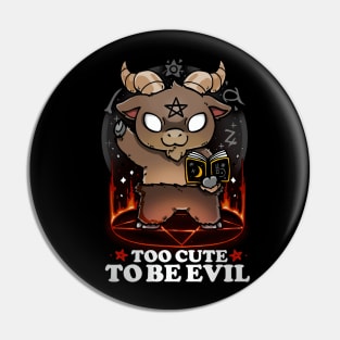 Too Cute to Be Evil Pin