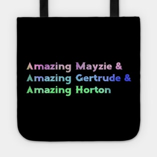 Amazing Mazie & Amazing Gertrude & Amazing Horton Tote