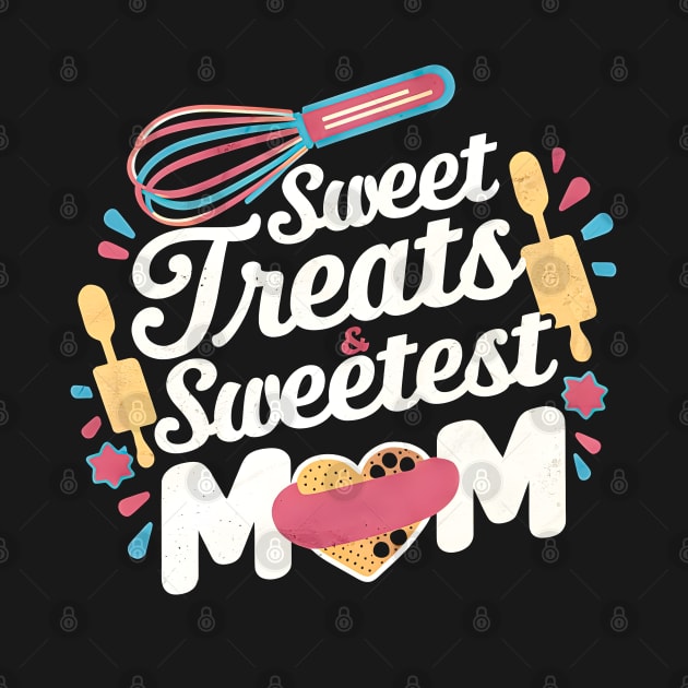 Sweet treats And Sweetest Mom | Mother's day | MOM lover gifts by T-shirt US