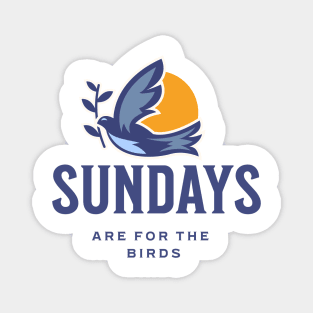 Sundays for the birds Magnet