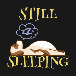 Still Sleeping T-Shirt
