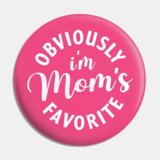 Obviously i'm mom's favorite Pin