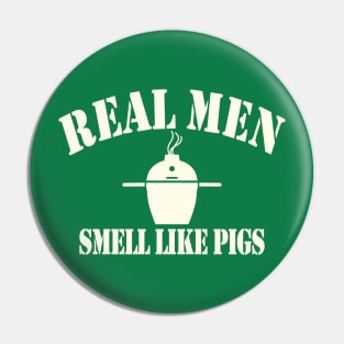 Real Men Smell Like Pigs Pin