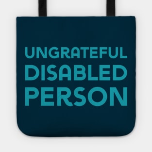 Ungrateful Disabled Person (Sans) Tote