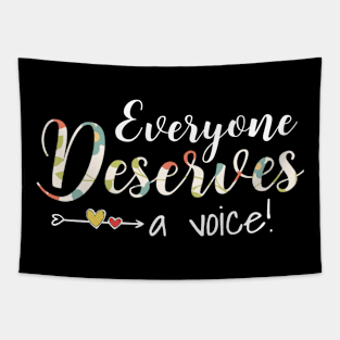 Everyone deserves a voice Tapestry