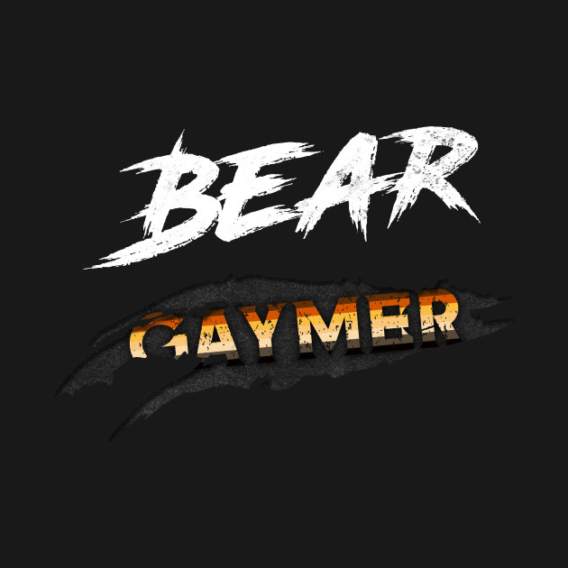 Discover Bear Gaymer - Gaymer - T-Shirt