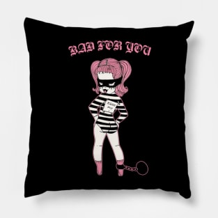 Bad for you Pillow