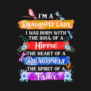 I'm A Dragonfly Lady I Was Born With The Soul Of A Hippie T-Shirt