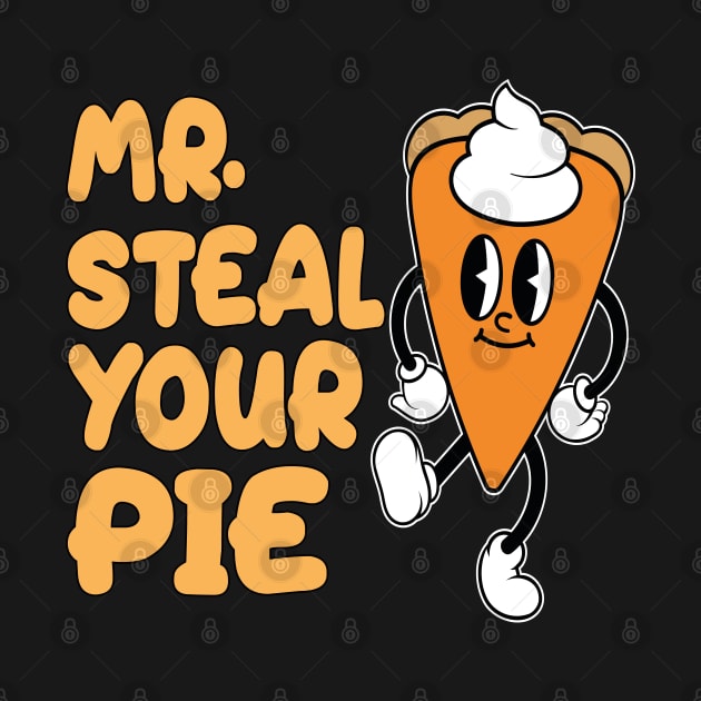 Funny Thanksgiving Mr Steal Your Pie by Estrytee