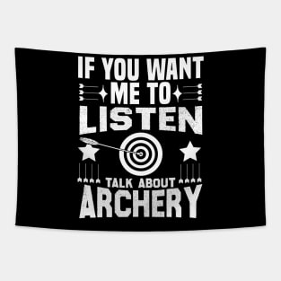 if you want me to listen talk about archery design Tapestry