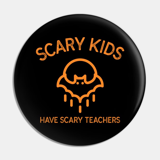 Scary Kids Have Scary Teachers School Halloween Elementary School Bat Spooky Orange Moon Teaching Education Pin by BitterBaubles