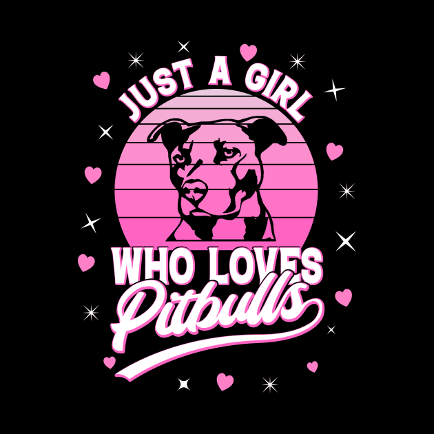 Just A Girl Who Loves Pitbulls by Nifty T Shirts