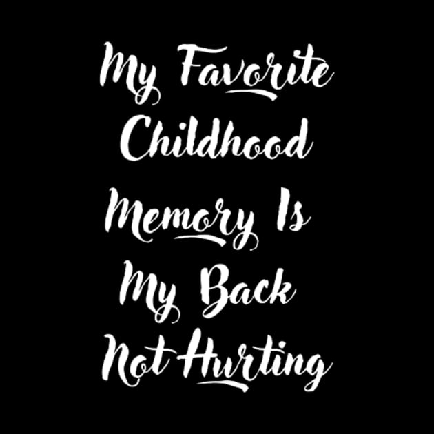 My Favorite Childhood Memory Is My Back Not Hurting by horse face