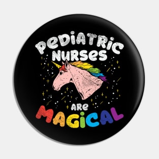 Pediatric Nurses Are Magical Pin