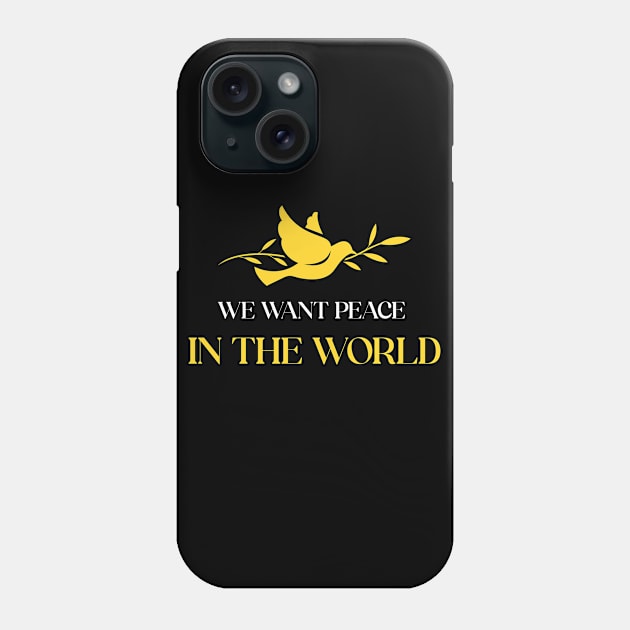 we want peace in the world Phone Case by LyricsFan