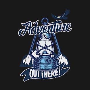 Adventure is out there T-Shirt