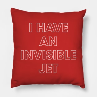 I Have An Invisible Jet Pillow