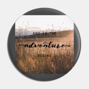 And So The Adventure Begins XII Pin