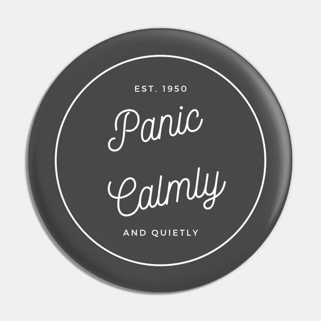 Panic Calmly Pin by TheProcess11