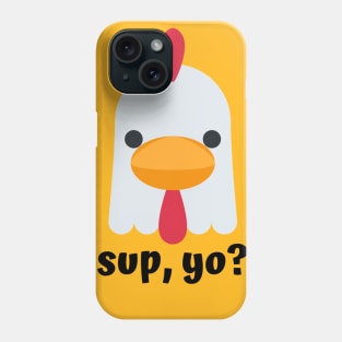 Sup Chicken Phone Case