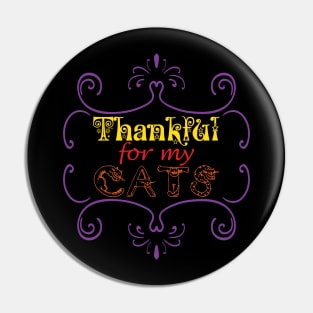 Thankful for my Cats Cat Lover Pet Lovers Pets Owner Family Pin