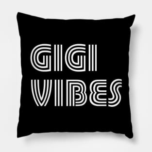 Gigi Vibes Grammy Grandma Grandmother Pillow