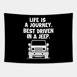 Life is a journey, best driven in a jeep. Tapestry