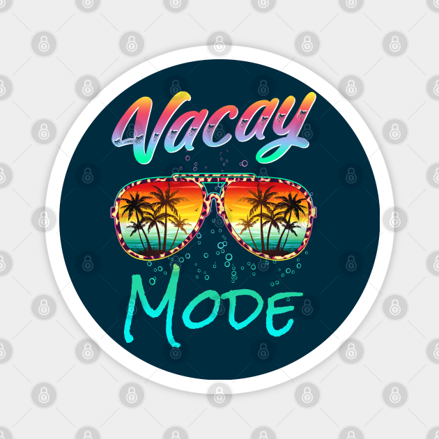 Summer Vacation Sunglasses Beach Sunset Vacay Mode Funny - Vacation Mode - Magnet | TeePublic Summer Vacation Sunglasses Beach Sunset Vacay Mode Funny - Vacation Mode - Magnet | TeePublic
