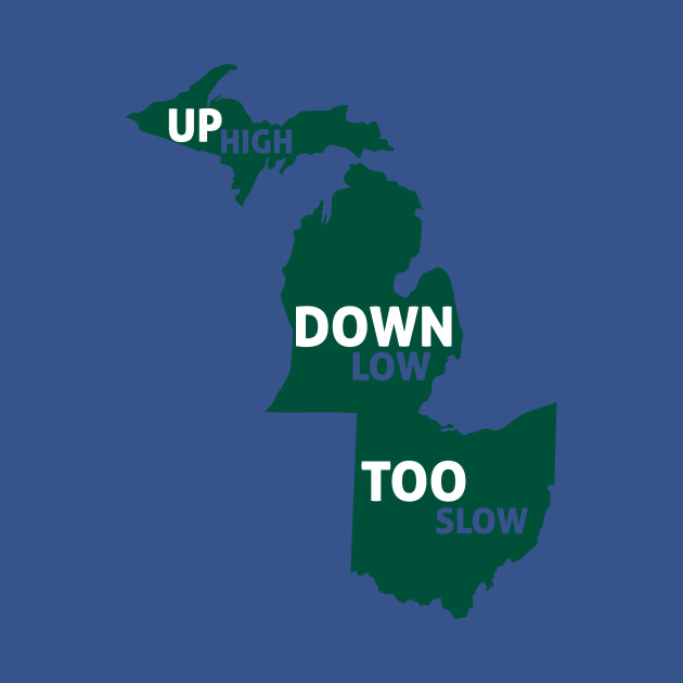 Disover Up High Down Low Too Slow - Green and White - Michigan State University - T-Shirt