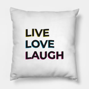 Live, Love, Laugh! Pillow