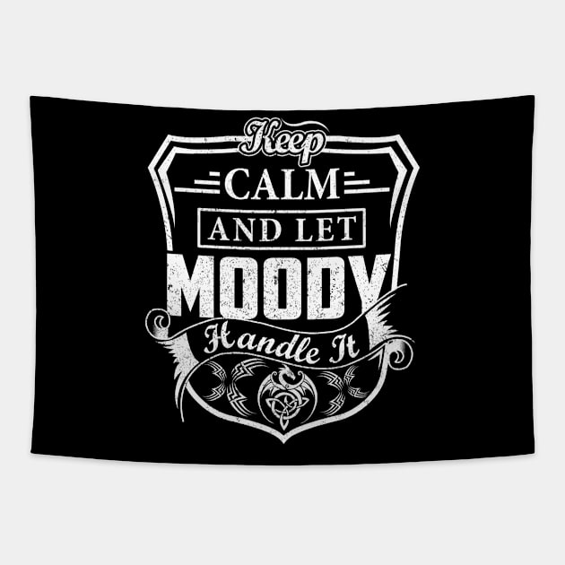 Keep Calm and Let MOODY Handle It Tapestry by Jenni