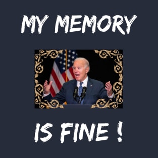 My memory is fine T-Shirt