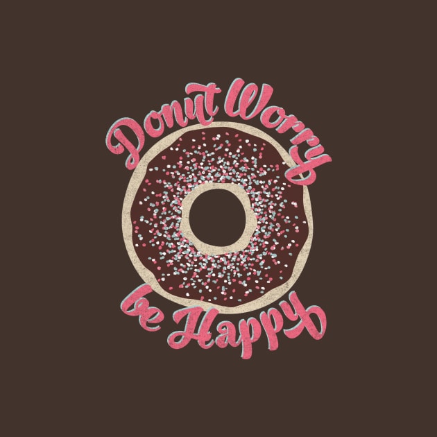 Donut Worry Be Happy by HeatherDee